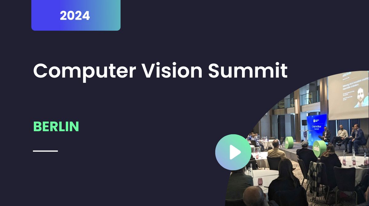 Computer Vision Summit, Berlin, September 2024