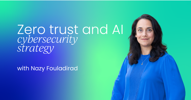 Zero trust and AI: The next evolution  in cybersecurity strategy