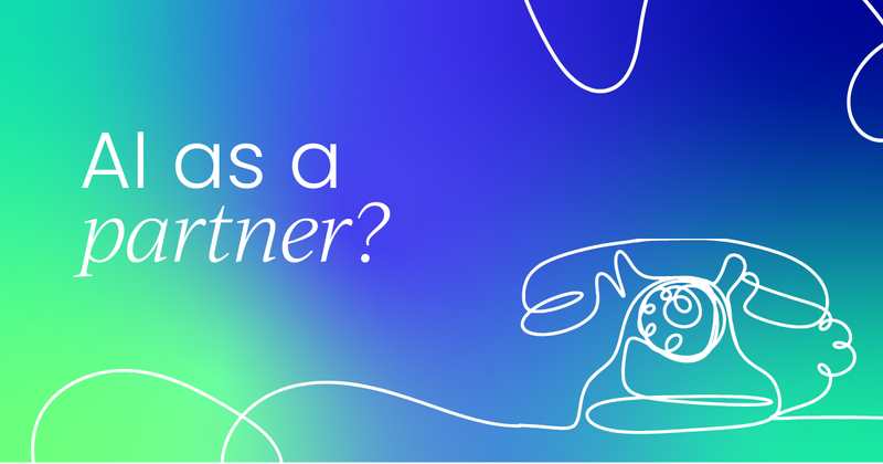 Embracing AI as a partner, not a replacement:  How to balance tech with human connection